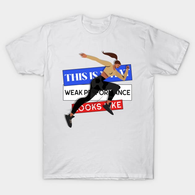 This is what weak performance looks like T-Shirt T-Shirt by E-Skateboardsgermany